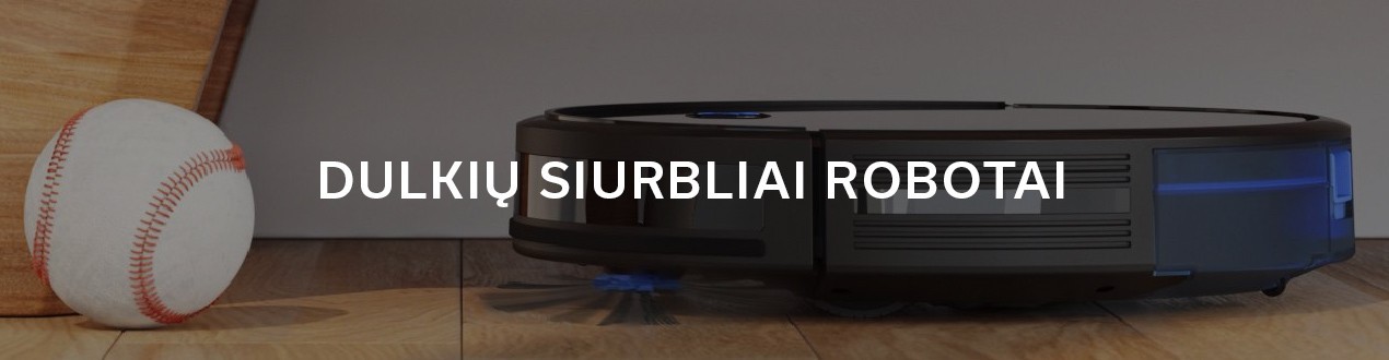 DULKIŲ SIURBLIAI ROBOTAI